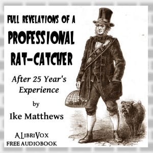 Full Revelations of a Professional Rat-catcher After 25 Years' Experience