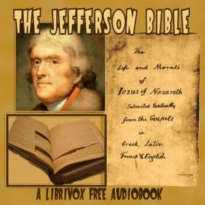 Jefferson Bible - The Life and Morals of Jesus of Nazareth