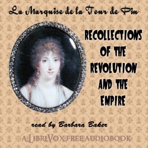 Recollections of the Revolution and the Empire
