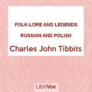 Folk-lore and Legends: Russian and Polish