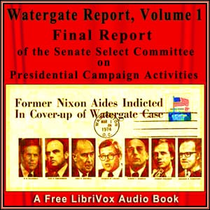 Final Report of the Senate Select Committee on Presidential Campaign Activities (Watergate Report), Volume 1