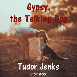 Gypsy, the Talking Dog; a Story for Young Folks