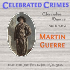 Celebrated Crimes, Vol. 6: Part 3: Martin Guerre
