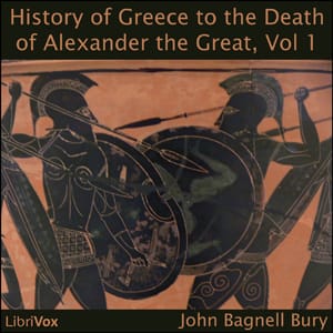 History of Greece to the Death of Alexander the Great, Vol I