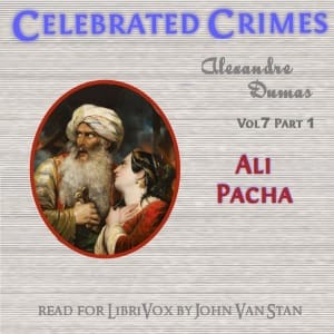Celebrated Crimes, Vol. 7: Part 1: Ali Pacha