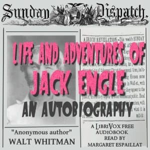 Life and Adventures of Jack Engle: An AutoBiography