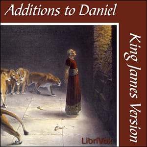 Bible (KJV) Apocrypha/Deuterocanon:  Additions to Daniel