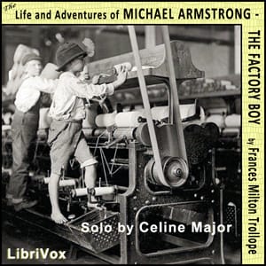 Life and Adventures of Michael Armstrong, the Factory Boy
