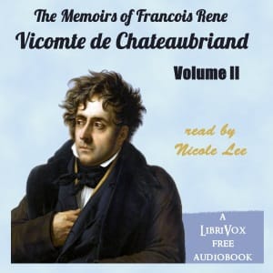 Memoirs of Chateaubriand Volume II