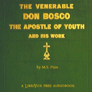 Venerable Don Bosco the Apostle of Youth