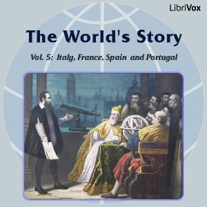 World’s Story Volume V: Italy, France, Spain and Portugal