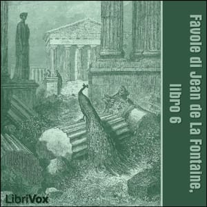 Favole di Jean de La Fontaine: Libro 06