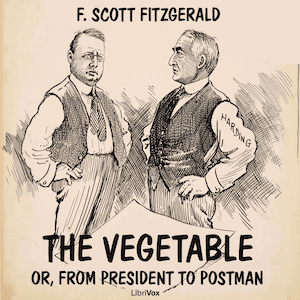 Vegetable; or, From President to Postman