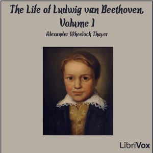 Life of Ludwig van Beethoven, Volume I (Version 2)