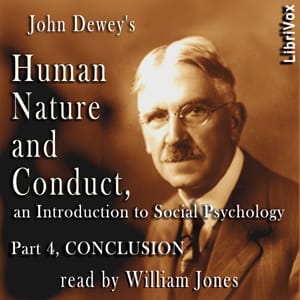 Human Nature and Conduct - Part 4, Conclusion
