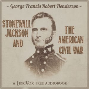 Stonewall Jackson and the American Civil War