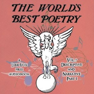 World's Best Poetry, Volume 7: Descriptive and Narrative (Part 1)