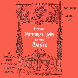 Little Pictorial Lives of the Saints, Volume 2 (April-June)