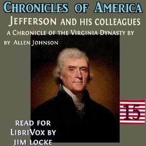Chronicles of America Volume 15 - Jefferson and his Colleagues