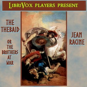 Thebaid, or The Brothers at War