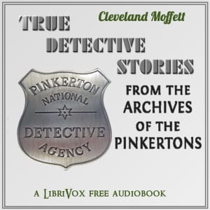 True Detective Stories from the Archives of the Pinkertons