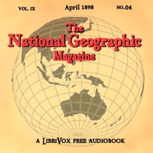 National Geographic Magazine Vol. 09 - 04. April 1898