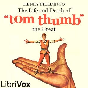 Life and Death of Tom Thumb the Great