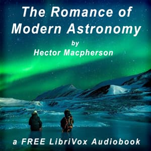 Romance of Modern Astronomy
