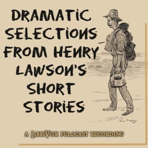 Dramatic Selections from Henry Lawson's Short Stories