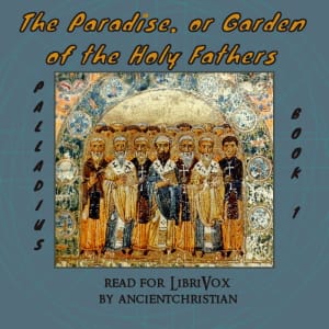 Paradise, or Garden of the Holy Fathers (Book 1)