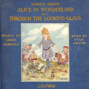 Songs from Alice in Wonderland and Through the Looking-Glass