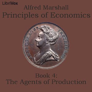 Principles of Economics, Book 4: The Agents of Production