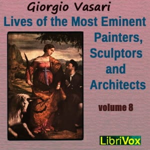 Lives of the Most Eminent Painters, Sculptors and Architects Vol 8