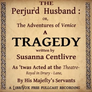 Perjur'd Husband, or The Adventures of Venice
