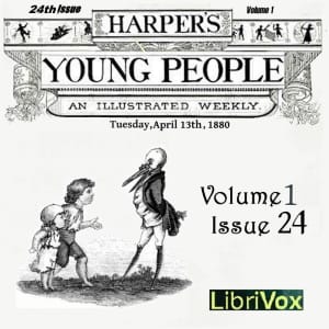 Harper's Young People, Vol. 01, Issue 24, April 13, 1880
