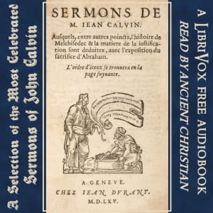 Selection of the Most Celebrated Sermons of John Calvin