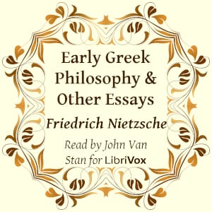 Early Greek Philosophy & Other Essays (Version 2)
