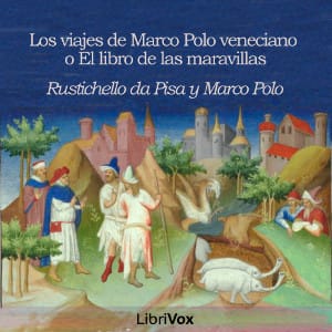 viajes de Marco Polo veneciano o El libro de las maravillas
