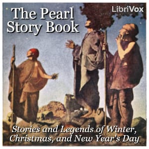 Pearl Story Book: Stories and Legends of Winter, Christmas, and New Year's Day