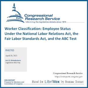 Worker Classification:  Employee Status Under the National Labor Relations Act, the Fair Labor Standards Act, and the ABC Test