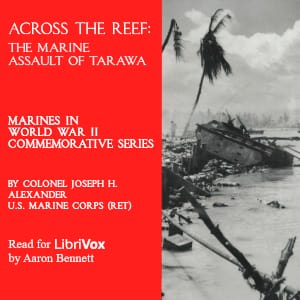 Across the Reef: The Marine Assault of Tarawa