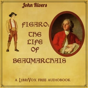Figaro: The Life of Beaumarchais