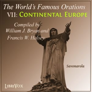 World’s Famous Orations, Vol. VII: Continental Europe