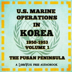 U.S. Marine Operations in Korea, 1950-1953, Volume 1: The Pusan Perimeter