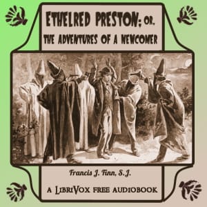 Ethelred Preston; or, The Adventures of a Newcomer