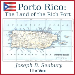 Porto Rico: The Land of the Rich Port
