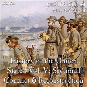 History of the United States, Vol. V: Sectional Conflict & Reconstruction