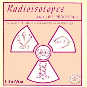Radioisotopes and Life Processes