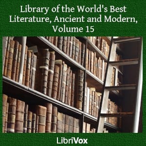 Library of the World's Best Literature, Ancient and Modern, volume 15