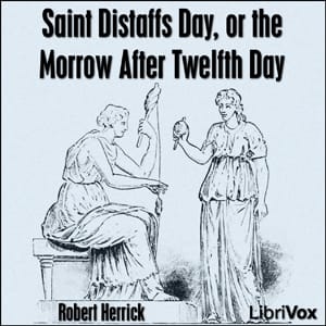 Saint Distaffs day, or the morrow after Twelfth day